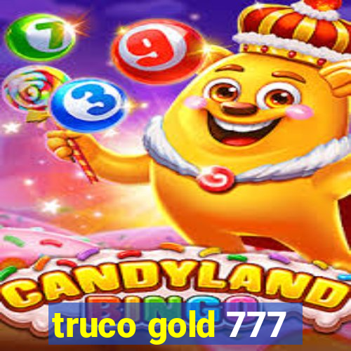 truco gold 777